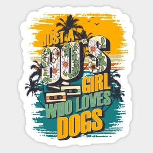 Just a 90s girl who loves dogs Vintage gift ideas Sticker